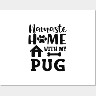 Pug dog - Namaste home with my pug Posters and Art